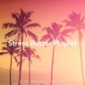 Stress Buster Playlist: Relax, Unwind and Chill Out