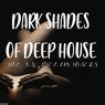 Dark Shades of Deep House the Nightclub Tracks