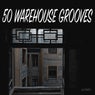 50 Warehouse Grooves
