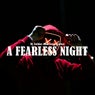 A Fearless Night