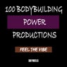 100 Bodybuilding Power Productions: Feel the Vibe