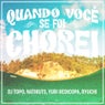 QUANDO VOCÊ SE FOI CHOREI (SORRI, SOU REI)