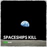 Spaceships Kill