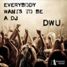 Everybody Wants To Be A Dj