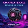 Believe As We Do
