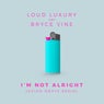 I'm Not Alright - Avian Grays Remix