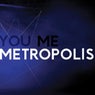 You, Me, Metropolis