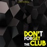 Don't Forget the Club