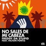 No sales de mi cabeza