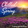 Chilled: Spring - 15 Spring Chill Out Choons