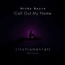 Call Out My Name (Instrumental Version)