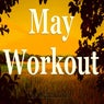 May Workout (Deep House Music for Aerobic Cardio Fitness)