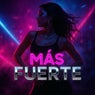 Más Fuerte
