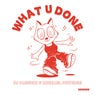What U Done
