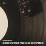 Grooving While Moving