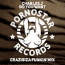 Charles J - Do You Want ( Crazibiza Remix )