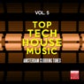 Top Tech House Music, Vol. 5 (Amsterdam Clubbing Tunes)
