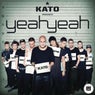 Kato Presents: Yeahyeah
