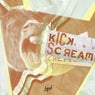 Kick and Scream