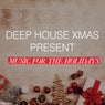 Deep House Xmas Present Music for the Holidays