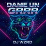 Dame Un Grrr