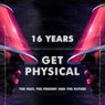 16 Years Get Physical - The Past, The Present and The Future