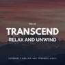 Transcend Relax And Unwind - Supremely Mellow And Tranquil Music, Vol. 07
