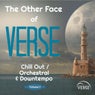 The Other Face of VERSE Chill Out / Orchestral & Downtempo, Vol. 1