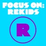 Focus On: Rekids (Mixed by Toby Tobias)