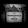 Dancehall Of The Dead EP