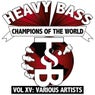 Heavy Bass Champions Of The World: Vol. XV