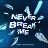 Never Break Me (feat. Mo Shakray)