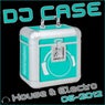 DJ Case House & Electro (06-2012)