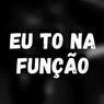 Eu to na Função