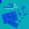 Sweet Like Chocolate - Ben Rainey Remix