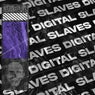 Digital Slaves