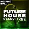 Nothing But... Future House Selections, Vol. 02