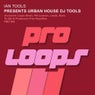 Ian Tools Presents. Urban House DJ Tools