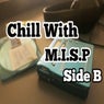 Chill with M.i.s.p Side B