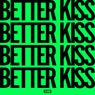 Better Kiss