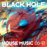 Black Hole House Music 06-18