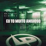 Eu Tô Muito Ansioso