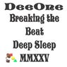 Breaking the Beat Deep Sleep MMXXV