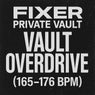 Fixer Private Vault – Vault Overdrive (165–176 BPM)