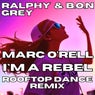 I'm a Rebel (Marc O'rell Rooftop Dance Remix)
