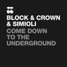 Come Down to the Underground