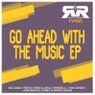 Go Ahead With The Music EP