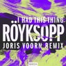 I Had This Thing (Joris Voorn Remix)