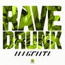Rave/Drunk