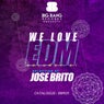 We Love EDM, Vol. 1 (Selection by Jose Brito)
